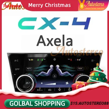 Air sąlyginis jutiklinis ekranas Mazda 3 Axela CX-4 automatinis stereofoninis automobilinis multimedijos grotuvas LCD kintamosios srovės skydelis Klimato galvutės blokas elektroninis