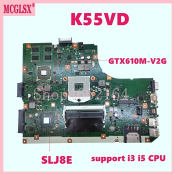 K55VD su GT610M-V2G GPU nešiojamojo kompiuterio pagrindinė plokštė ASUS K55VD A55V K55V nešiojamojo kompiuterio pagrindinės plokštės palaikymas i3 i5 CPU Išbandyta gerai